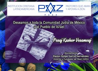 PAAZ desea a toda la Comunidad Judía de México y al Pueblo de Israel «Pesaj Kasher Vesameaj»